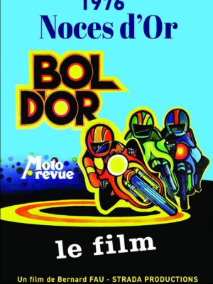 Noces d'Or pour un Bol d'Or - film de Bernard Fau